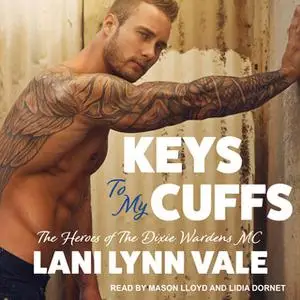 «Keys To My Cuffs» by Lani Lynn Vale