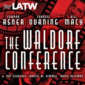 «The Waldorf Conference» by Nat Segaloff,Daniel M. Kimmel,Arnie Reisman