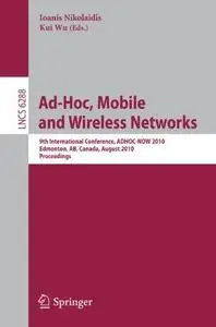 Ad-Hoc, Mobile and Wireless Networks: 9th International Conference, ADHOC-NOW 2010, Edmonton, AB, Canada, August 20-22, 2010. P