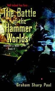 Graham Sharp Paul - The Battle of the Hammer Worlds (Helfort's War Series, Book 2)