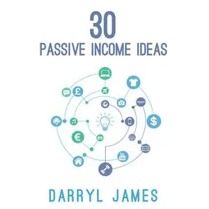 «30 Passive Income Ideas» by Darryl James