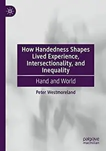 How Handedness Shapes Lived Experience, Intersectionality, and Inequality