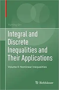 Integral and Discrete Inequalities and Their Applications: Volume II: Nonlinear Inequalities (Repost)