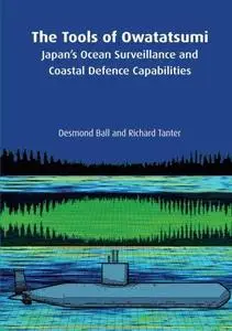 The Tools of Owatatsumi: Japan’s Ocean Surveillance and Coastal Defence Capabilities