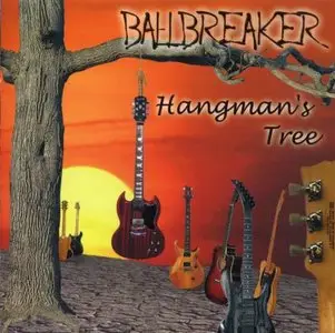 Ballbreaker - Hangman's Tree (2005)