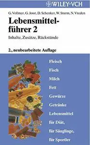 Lebensmittelführer 2: Fleisch, Fisch, Milch, Fett, Gewürze, Getränke, Lebensmittel für Diät, für Säuglinge, für Sportler. Inhal