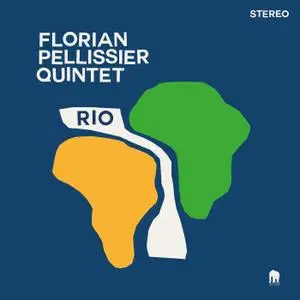 Florian Pellissier Quintet - Rio (2021) [Official Digital Download]