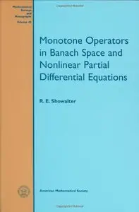 Monotone Operators in Banach Space and Nonlinear Partial Differential Equations by R. E. Showalter