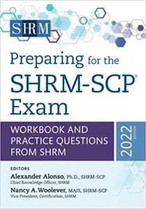Preparing for the SHRM-SCP® Exam: Workbook and Practice Questions from SHRM, 2022 Edition