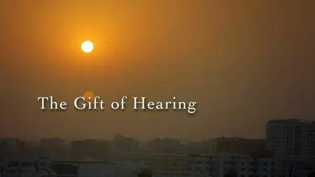 BBC - The Gift of Hearing (2016)