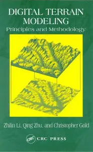 Digital Terrain Modeling: Principles and Methodology (Repost)