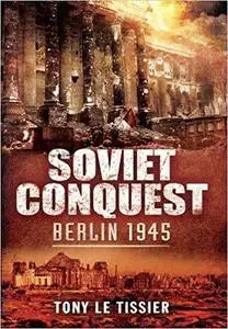 Soviet Conquest: Berlin 1945