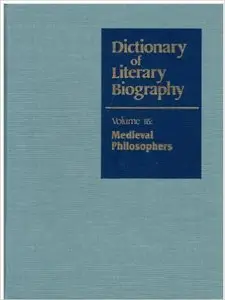 Dictionary of Literary Biography: Medieval Philosophers