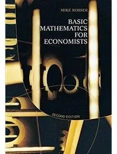 Basic Mathematics for Economists (2nd edition) [Repost]