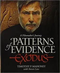 Patterns of Evidence: Exodus: A Filmmaker's Journey