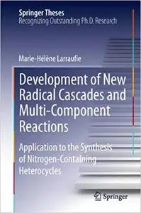 Development of New Radical Cascades and Multi-Component Reactions (Repost)