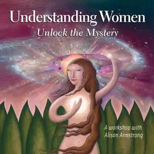 Understanding Women: Unlock the Mystery [Audiobook]