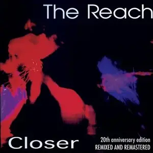 The Reach - Closer (20th Anniversary Edition) (2015)