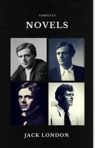 «Jack London: The Complete Novels (Quattro Classics) (The Greatest Writers of All Time)» by Jack London