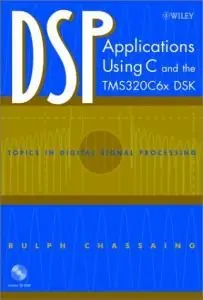 DSP Applications Using C and the TMS320C6x DSK (Repost)