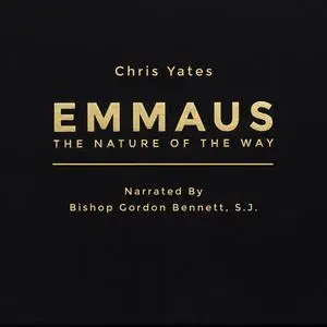 «Emmaus: The Nature of the Way» by Chris Yates