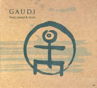 Gaudi - Bass, Sweat & Tears