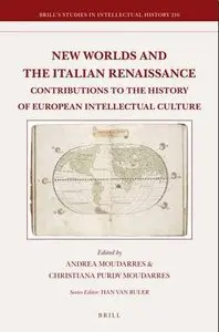 New Worlds and the Italian Renaissance: Contributions to the History of European Intellectual Culture