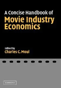 A Concise Handbook of Movie Industry Economics (repost)