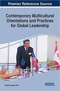 Contemporary Multicultural Orientations and Practices for Global Leadership