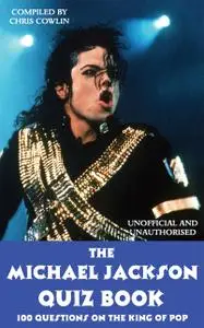 «Michael Jackson Quiz Book» by Chris Cowlin