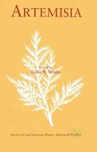 Artemisia (Medicinal and Aromatic Plants - Industrial Profiles) by Colin W. Wright