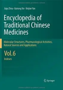 Encyclopedia of Traditional Chinese Medicines : Vol. 6: Indexes (Repost)