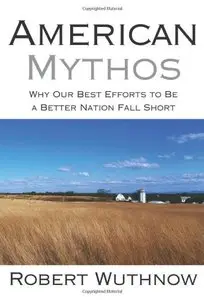 American Mythos: Why Our Best Efforts to Be a Better Nation Fall Short [Repost]