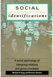 Social Identifications: A Social Psychology of Intergroup Relations and Group Processes (Reprint)