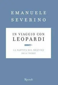 Emanuele Severino - In viaggio con Leopardi. La partita sul destino dell'uomo (Repost)