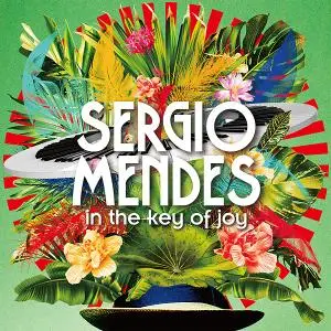 Sergio Mendes - In the Key of Joy (Deluxe Edition) (2019)