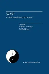 VLISP A Verfied Implementation of Scheme: A Special Issue of Lisp and Symbolic Computation, An International Journal Vol. 8, No