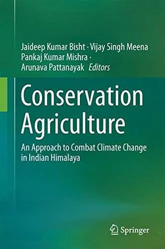 Conservation Agriculture: An Approach to Combat Climate Change in Indian Himalaya