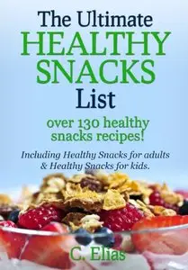 The Ultimate Healthy Snack List including Healthy Snacks for Adults & Healthy Snacks for Kids (repost)