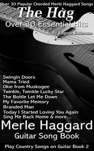 Merle Haggard Song Lyrics & Guitar Chords - Play Country Songs on Guitar: Merle Haggard Guitar Song Book