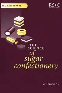 The Science of Sugar Confectionery by William P. Edwards