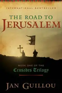 Jan Guillou, "The Road to Jerusalem: The Crusades Trilogy: Book 01"
