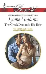 «The Greek Demands His Heir» by Lynne Graham