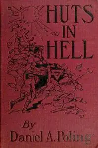 «Huts in Hell» by Daniel A. Poling