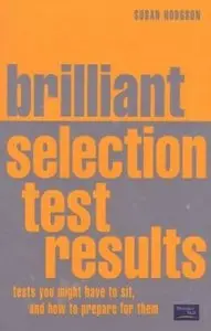 Susan Hodgson - Brilliant Psychometric and Other Selection Tests: Tests You Might Have to Sit and How To Prepare for Them