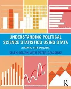 Understanding Political Science Statistics using Stata: A Manual with Exercises (500 Tips) (Volume 1)