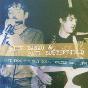 Rick Danko & Paul Butterfield - Live From The Blue Note, Boulder Co. 1979 (2016)