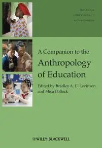 A Companion to the Anthropology of Education (Repost)