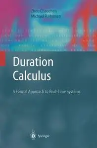 Duration Calculus: A Formal Approach to Real-Time Systems