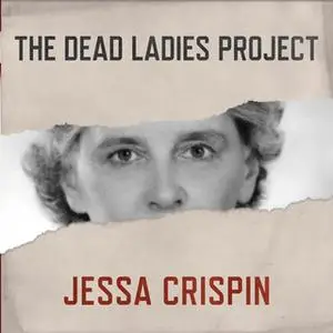 «The Dead Ladies Project: Exiles, Expats, and Ex-Countries» by Jessa Crispin